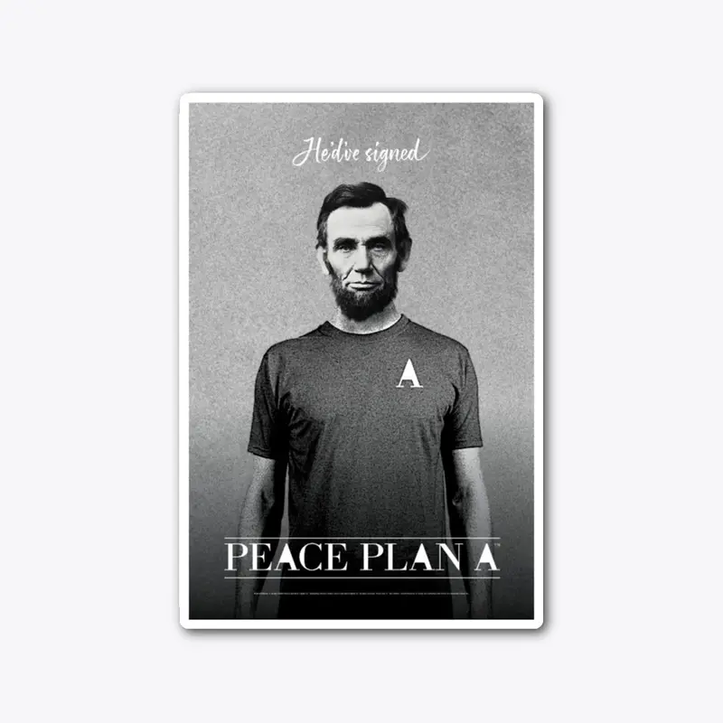 Peace Plan A - Abe Lincoln